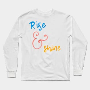 Rise and Shine Long Sleeve T-Shirt